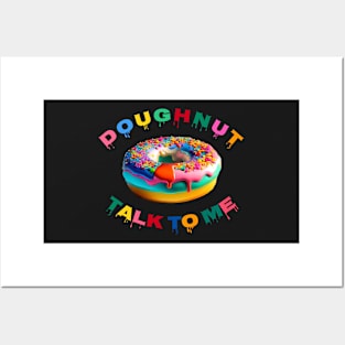 Doughnut Talk To Me Posters and Art